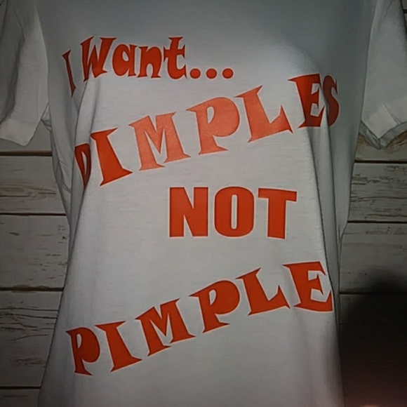 Next Level I Want Dimples NOT Pimples T-shirt👕 - Picture 2 of 3